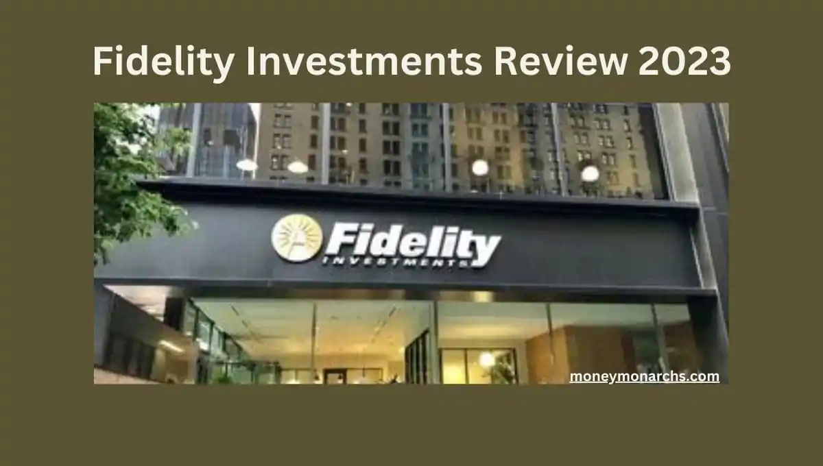 Fidelity Investments Review 2023
