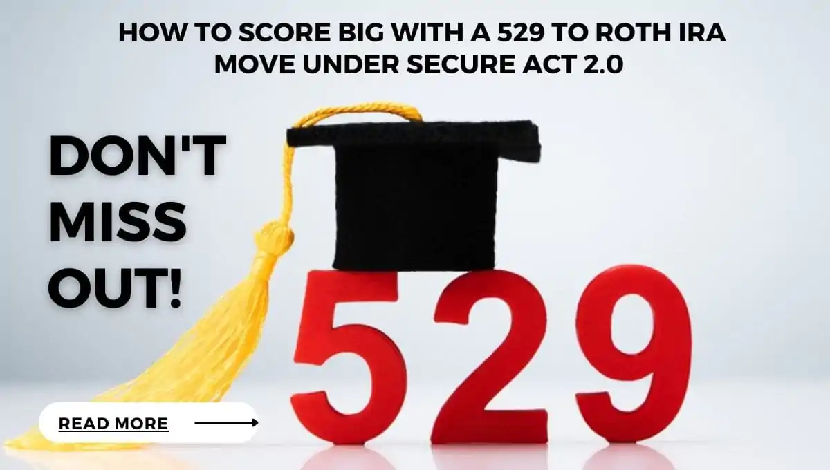 The New 529 Plan to Roth IRA Under SECURE Act 2.0