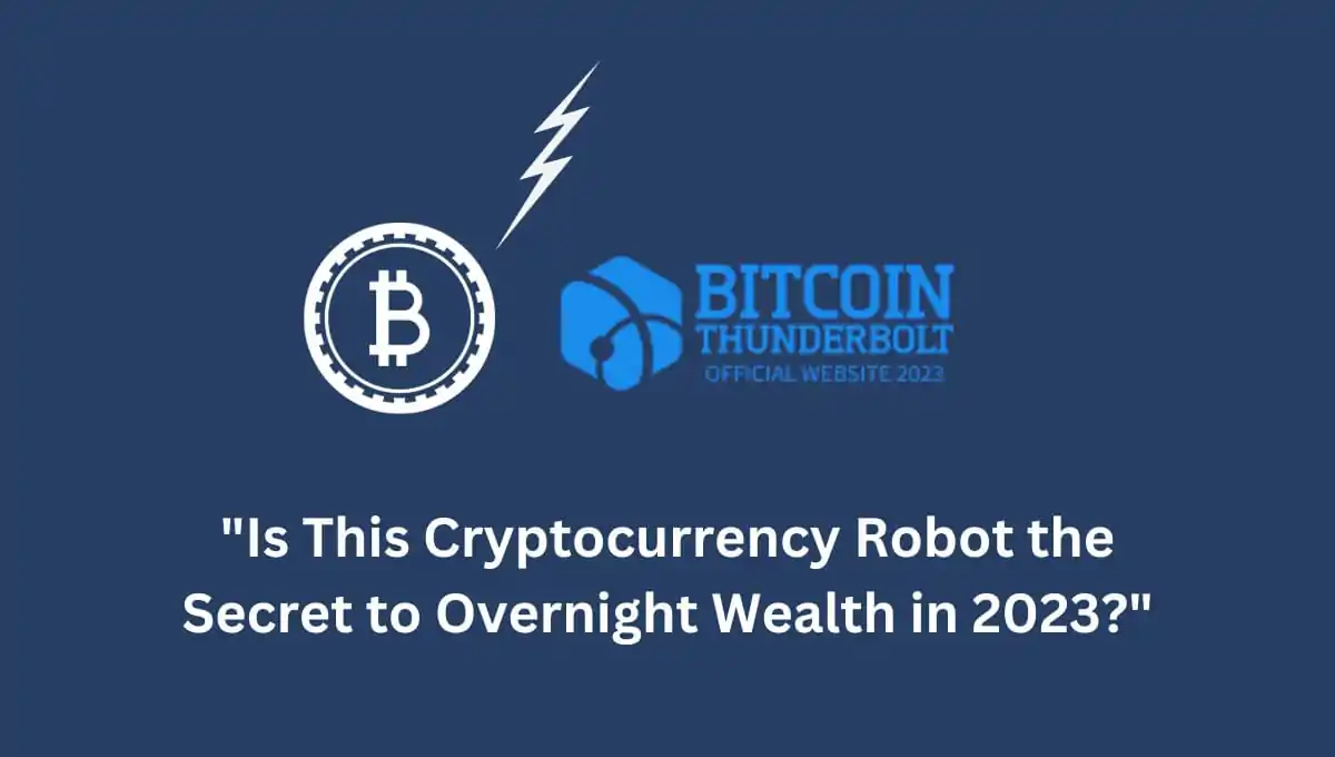 Bitcoin Thunderbolt Review 2023 - Is It Scam?