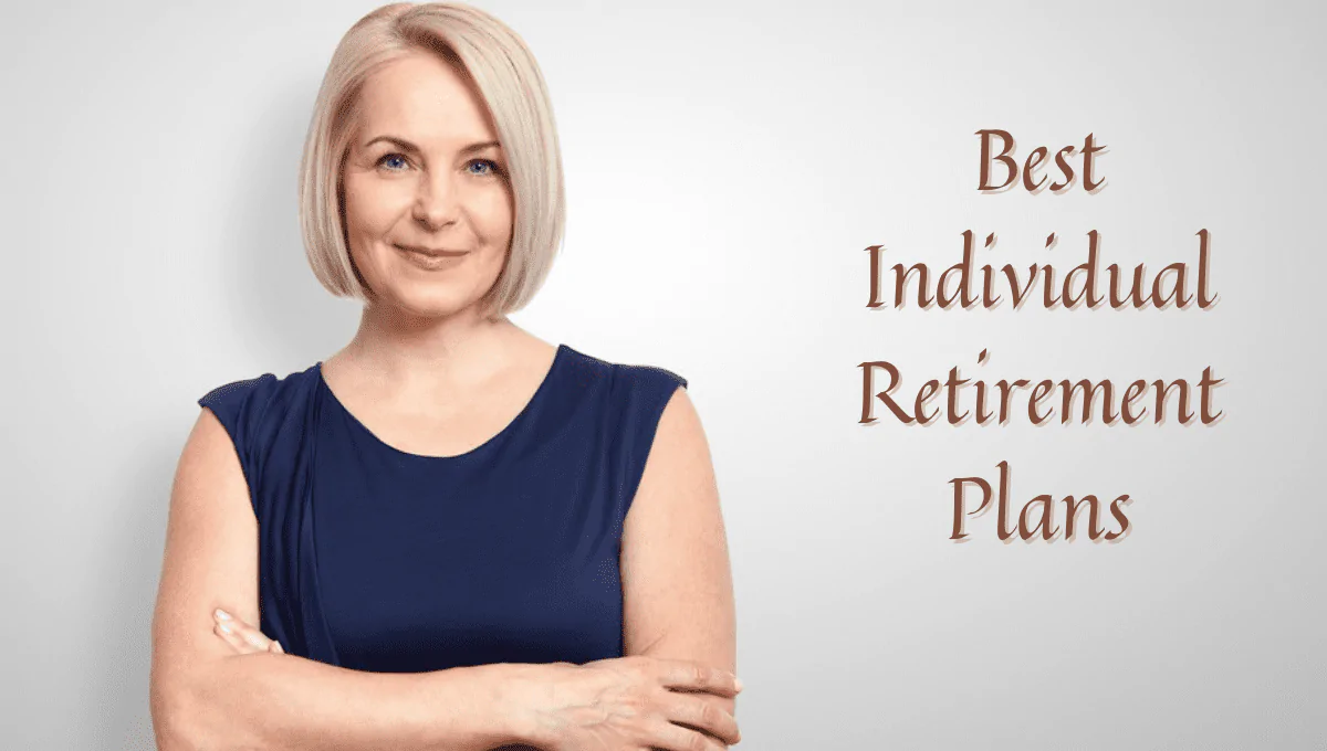 Best Individual Retirement Plans: IRA Accounts 2023